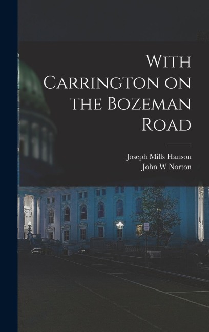 With Carrington on the Bozeman Road