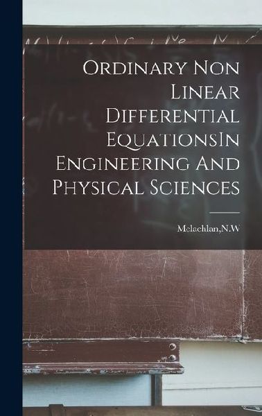 Ordinary Non Linear Differential EquationsIn Engineering And Physical Sciences