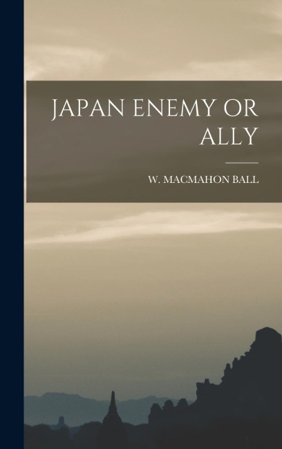 Japan Enemy or Ally