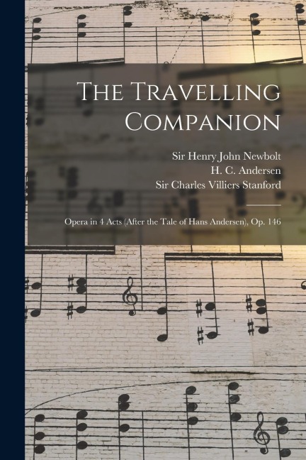 The Travelling Companion: Opera in 4 Acts (after the Tale of Hans Andersen), op. 146