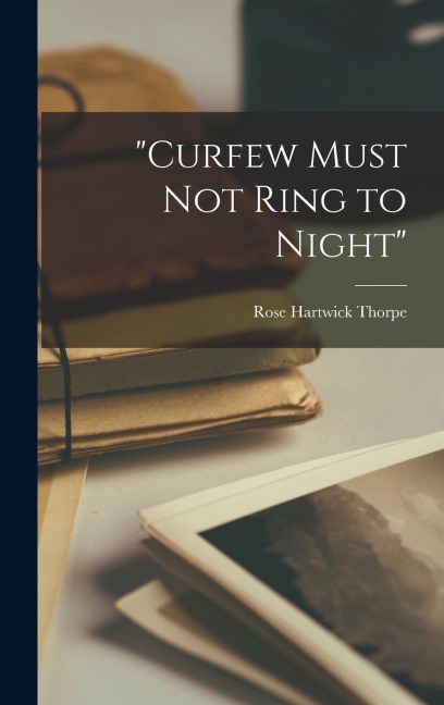 Curfew Must not Ring to Night