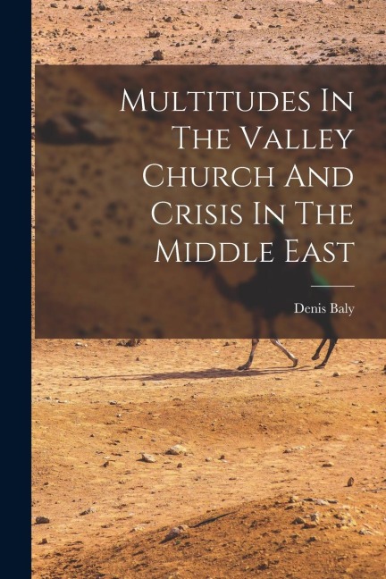Multitudes In The Valley Church And Crisis In The Middle East