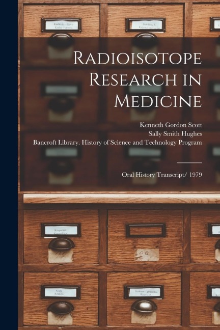 Radioisotope Research in Medicine: Oral History Transcript/ 1979