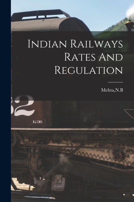 Indian Railways Rates And Regulation