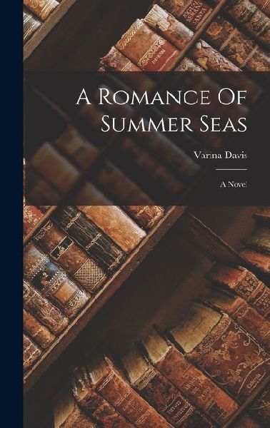 A Romance Of Summer Seas