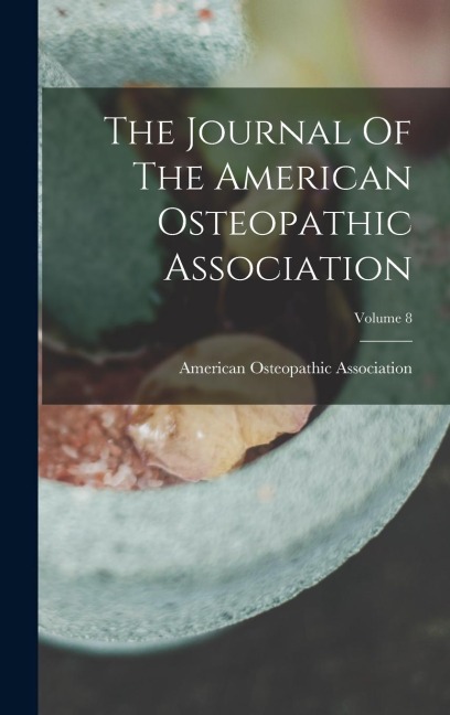 The Journal Of The American Osteopathic Association; Volume 8
