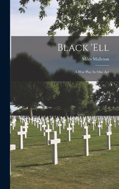 Black 'ell: A War Play In One Act