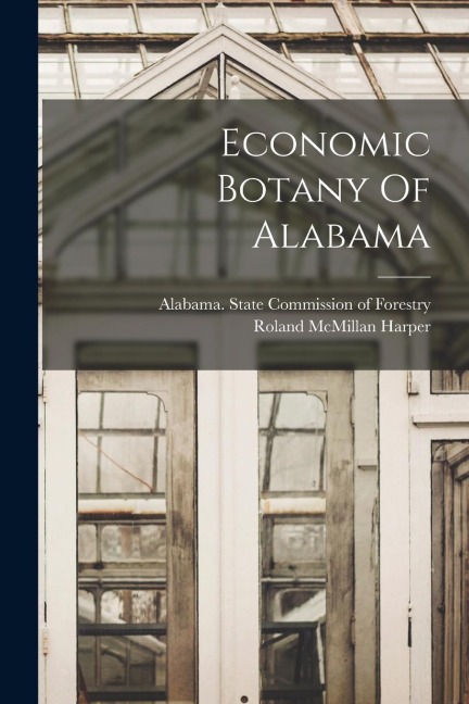 Economic Botany Of Alabama