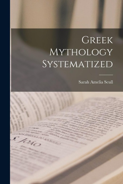 Greek Mythology Systematized