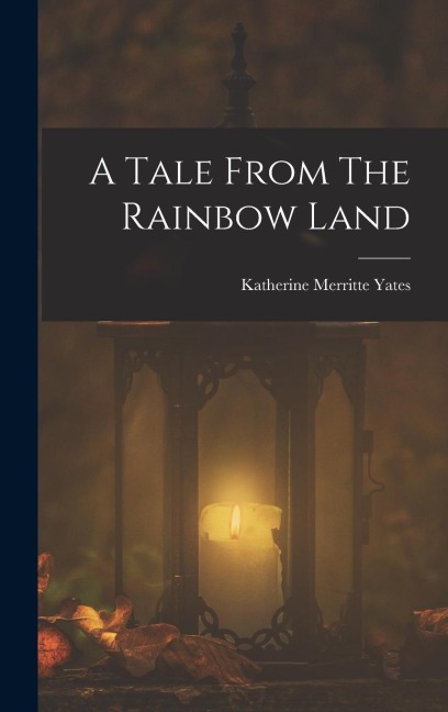A Tale From The Rainbow Land