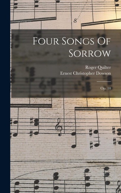 Four Songs Of Sorrow: Op. 10