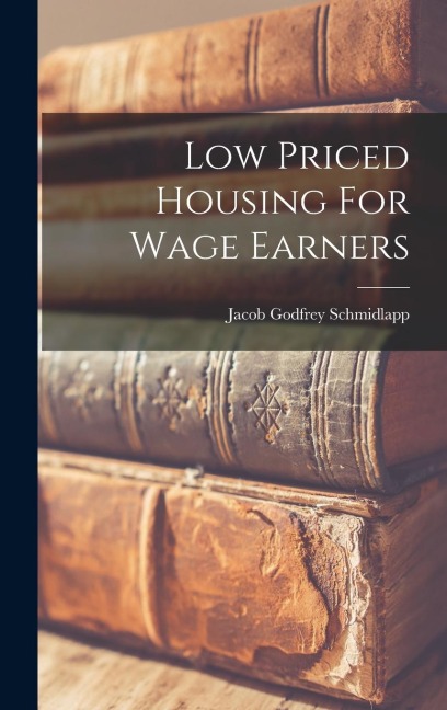 Low Priced Housing For Wage Earners
