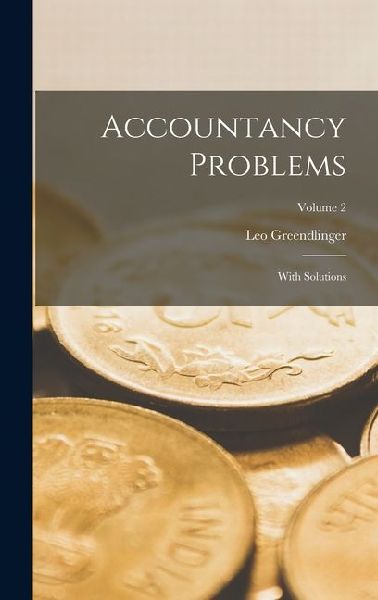 Accountancy Problems: With Solutions; Volume 2