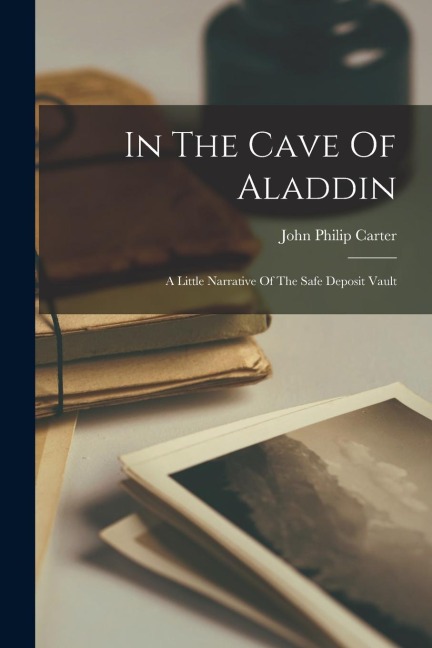 In The Cave Of Aladdin: A Little Narrative Of The Safe Deposit Vault