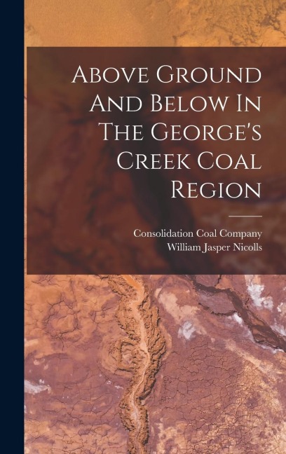 Above Ground And Below In The George's Creek Coal Region