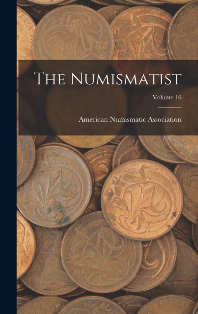 The Numismatist; Volume 16