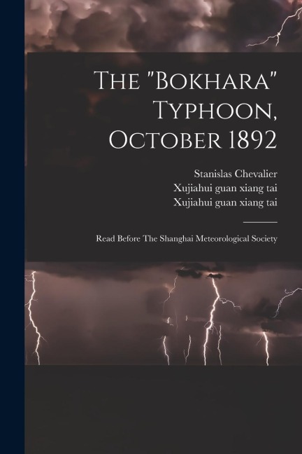 The "bokhara" Typhoon, October 1892: Read Before The Shanghai Meteorological Society