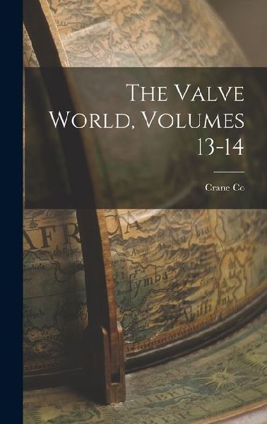 The Valve World, Volumes 13-14