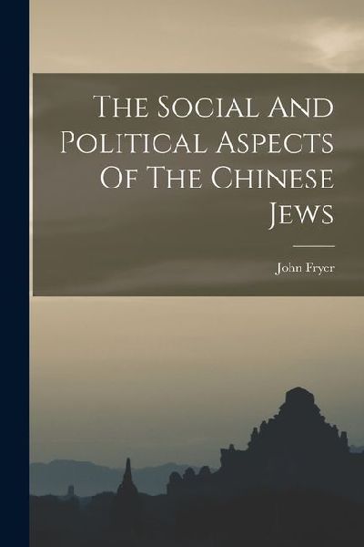 The Social And Political Aspects Of The Chinese Jews