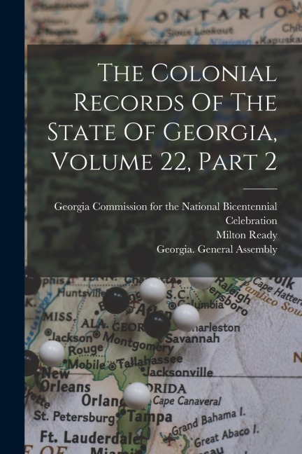 The Colonial Records Of The State Of Georgia, Volume 22, Part 2