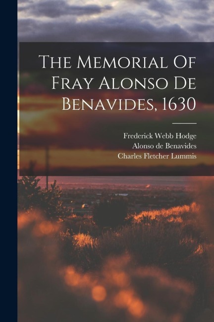 The Memorial Of Fray Alonso De Benavides, 1630