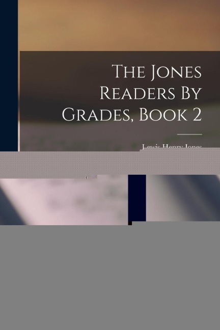 The Jones Readers By Grades, Book 2