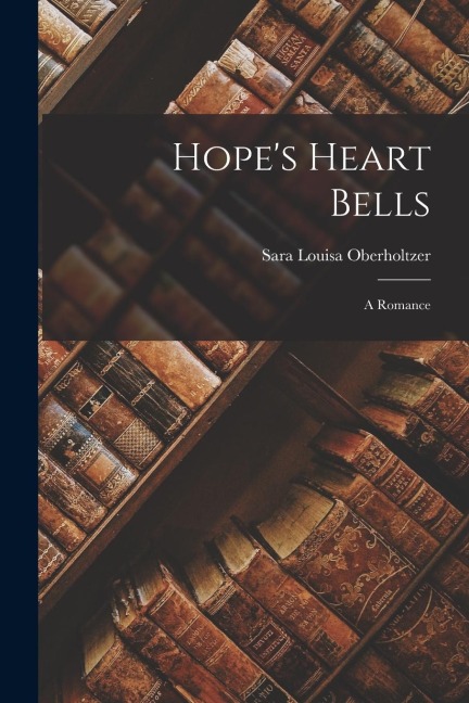 Hope's Heart Bells: A Romance