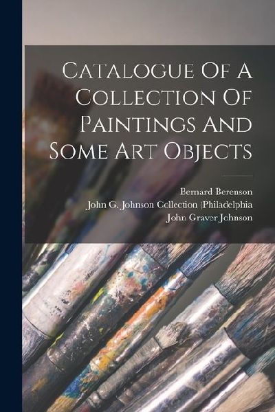 Catalogue Of A Collection Of Paintings And Some Art Objects