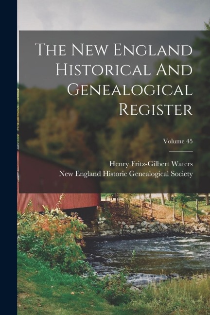 The New England Historical And Genealogical Register; Volume 45