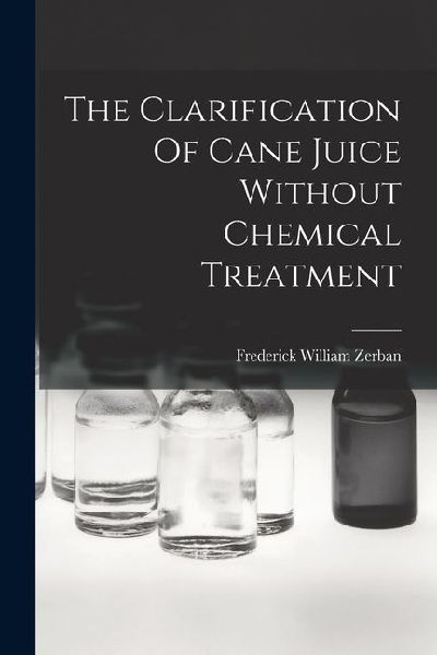 The Clarification Of Cane Juice Without Chemical Treatment