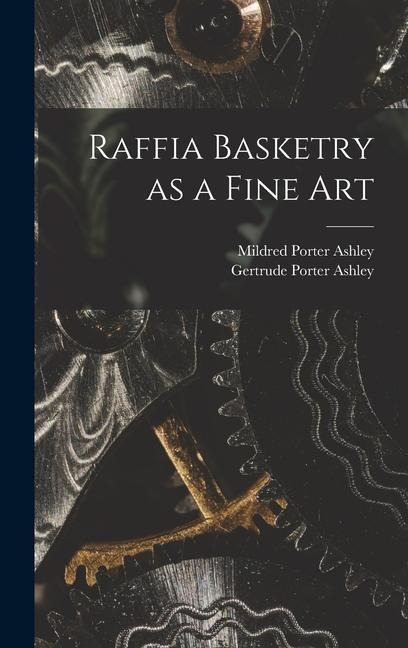 Raffia Basketry as a Fine Art