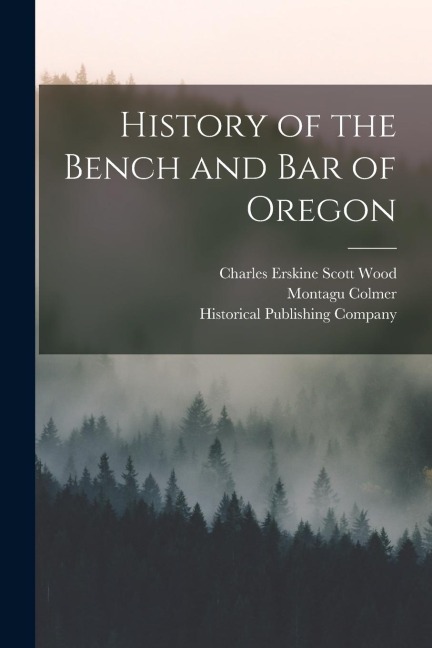 History of the Bench and Bar of Oregon