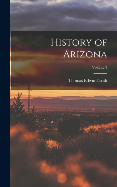 History of Arizona; Volume 3