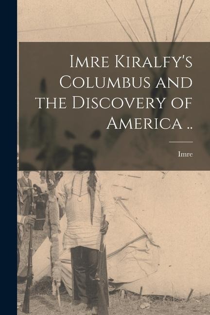 Imre Kiralfys Columbus and the Discovery of America ..