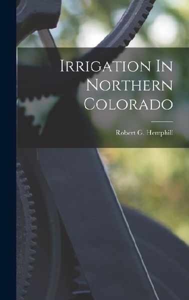 Irrigation In Northern Colorado