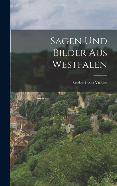 Sagen Und Bilder Aus Westfalen