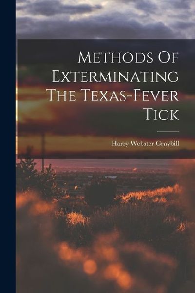 Methods Of Exterminating The Texas-fever Tick