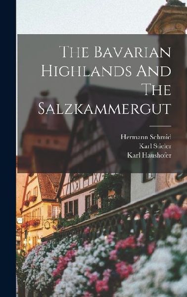 The Bavarian Highlands And The Salzkammergut