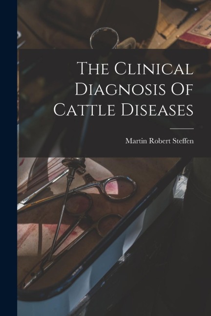The Clinical Diagnosis Of Cattle Diseases