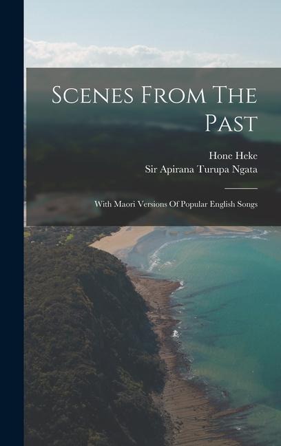 Scenes From The Past: With Maori Versions Of Popular English Songs
