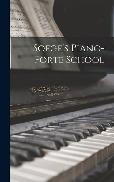 Sofge's Piano-forte School