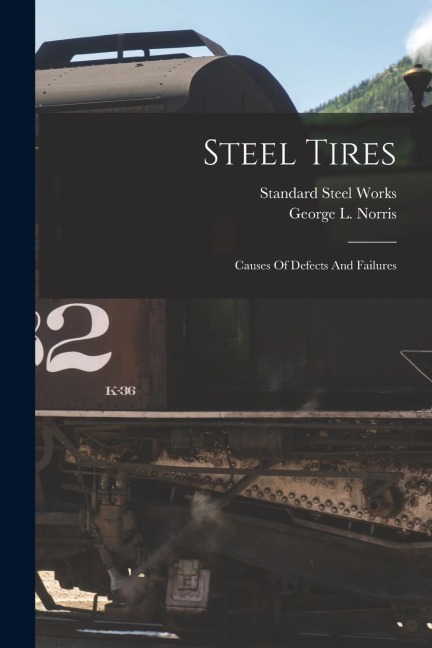 Steel Tires: Causes Of Defects And Failures