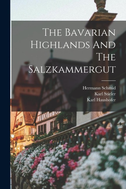 The Bavarian Highlands And The Salzkammergut