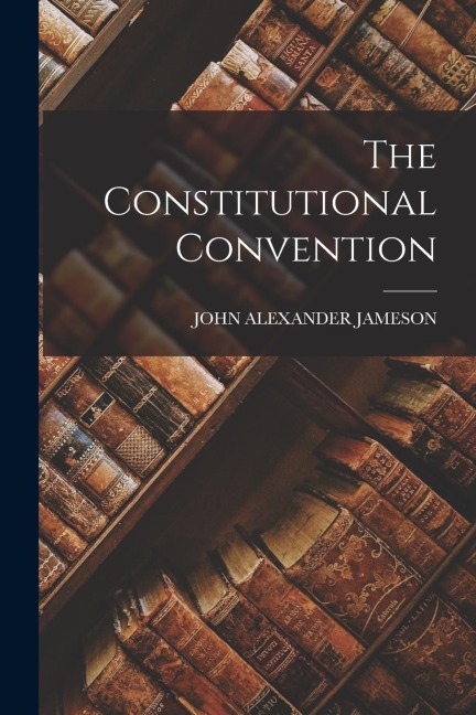 The Constitutional Convention