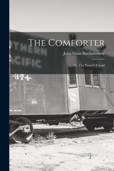 The Comforter: Or The Pastors Friend