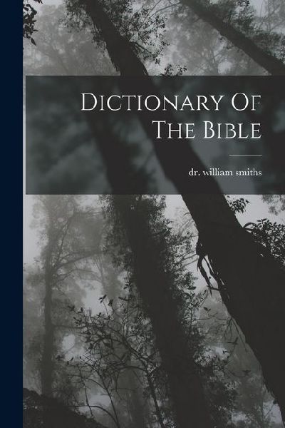 Dictionary Of The Bible