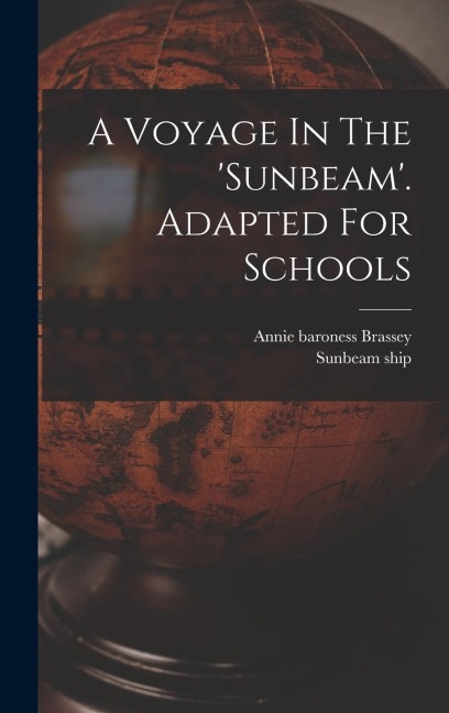 A Voyage In The 'sunbeam'. Adapted For Schools