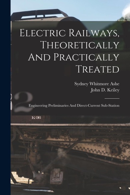 Electric Railways, Theoretically And Practically Treated: Engineering Preliminaries And Direct-current Sub-station