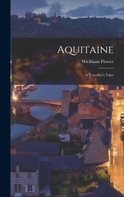 Aquitaine: A Travellers Tales