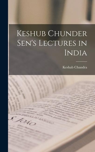 Keshub Chunder Sens Lectures in India